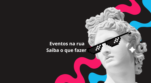 Cabeça de estátua branca com óculos escuros pixelados sobre fundo preto com formas rosa e azul. Ao lado, o texto: ‘Eventos na rua. Saiba o que fazer