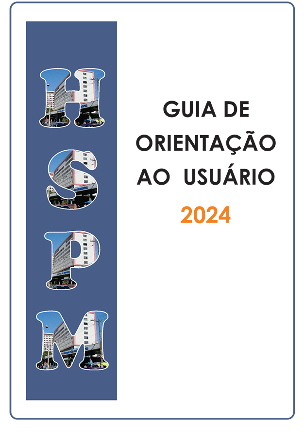 Guia de Orientação ao Usuário do HSPM 2024 - contém informações sobre a utilização dos serviços oferecidos pelo HSPM
