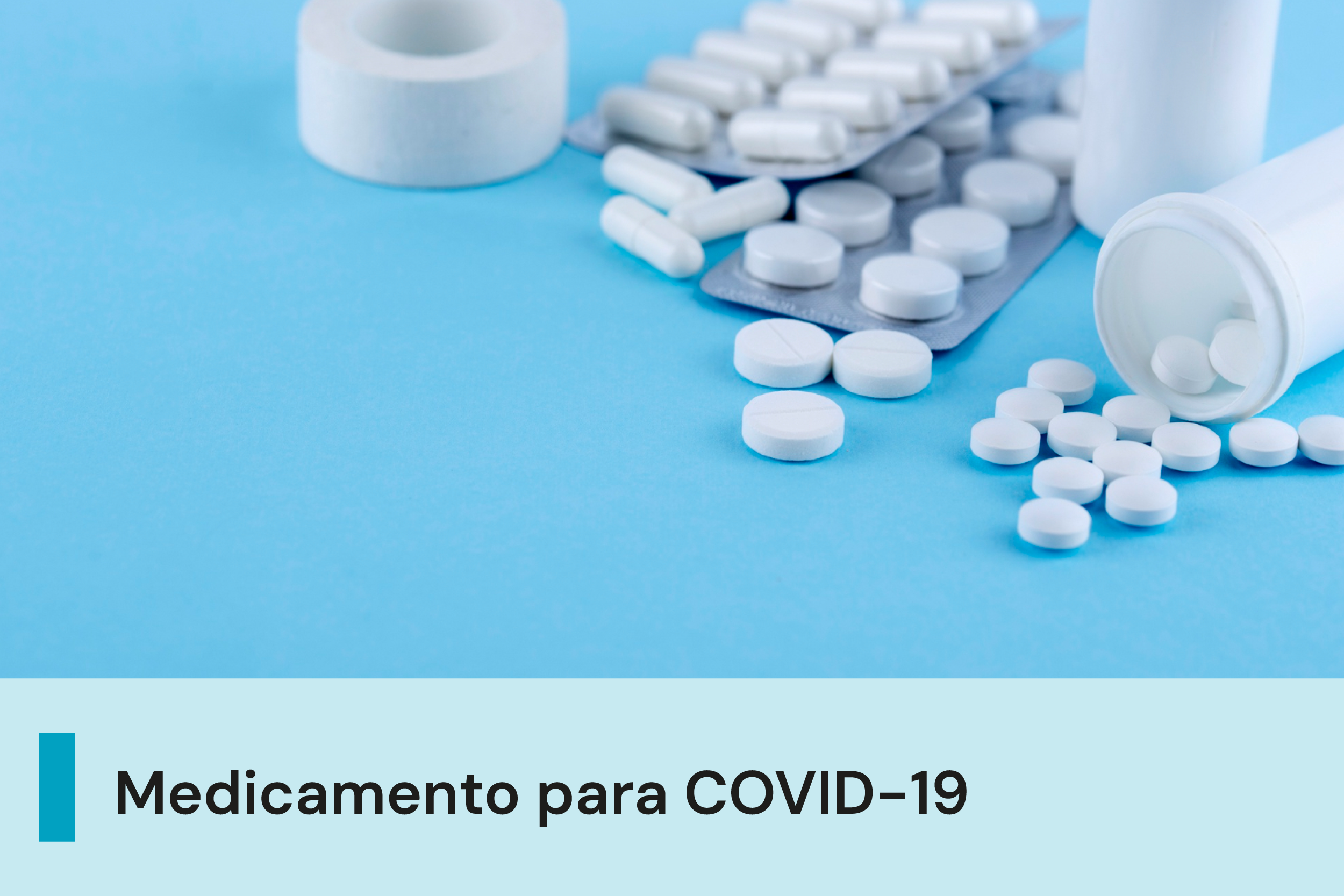 Pra Cego Ver: A imagem possui um fundo azul com frascos, cartelas e comprimidos acima. Abaixo, uma faixa com o texto 